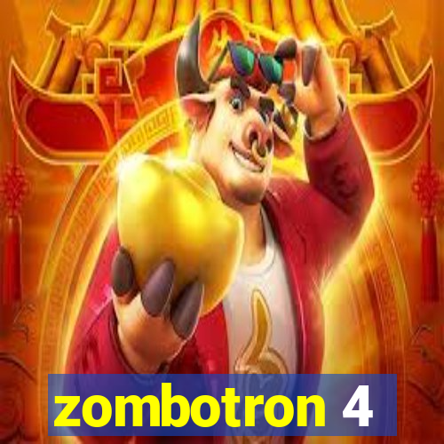 zombotron 4